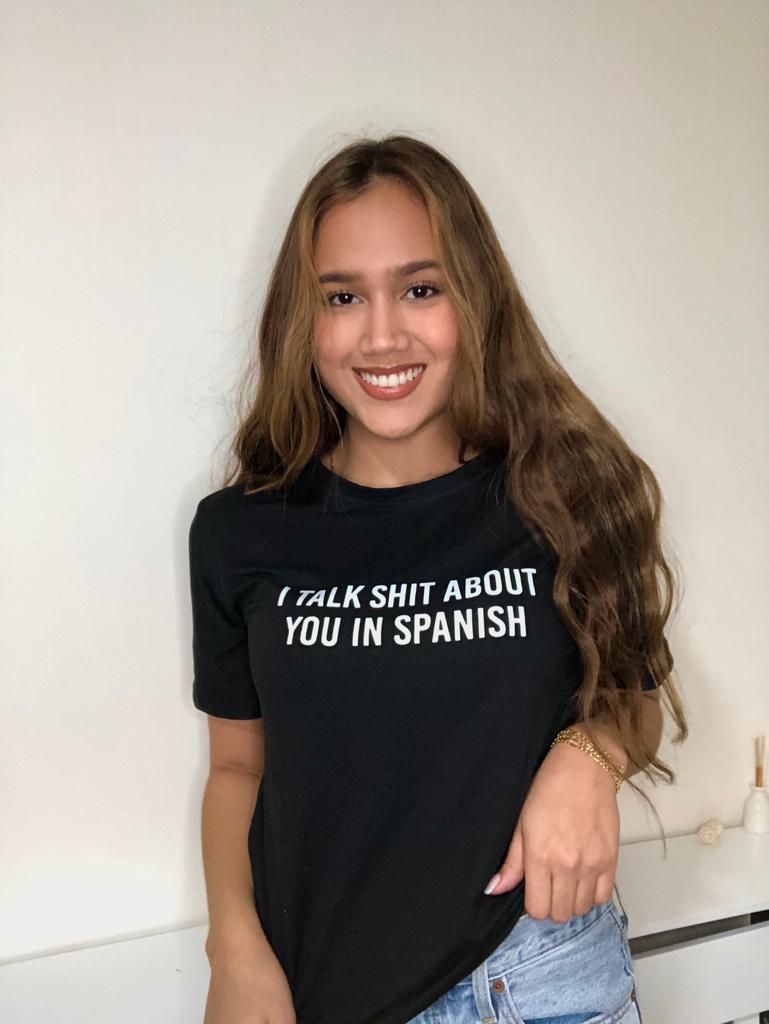 I Talk Shit About You in spanish - Slogan Tshirt